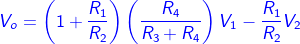 \fn_cm {\color{Blue} V_{o}= \left ( 1+\frac{R_{1}}{R_{2}} \right )\left ( \frac{R_{4}}{R_{3}+R_{4}} \right )V_{1}-\frac{R_{1}}{R_{2}}V_{2}}
